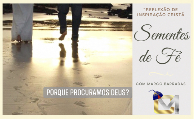 Sementes de Fé - Porque procuramos Deus?