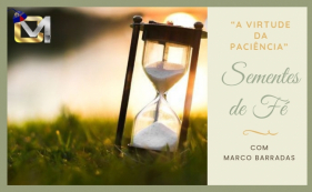 Sementes de F&eacute; - A virtude da paci&ecirc;ncia