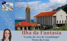 Ilha da Fantasia - Lenda Senhora Guadalupe