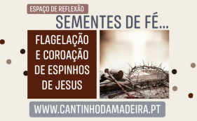Sementes de F&eacute; - Flagela&ccedil;&atilde;o e Coroa&ccedil;&atilde;o de Espinhos