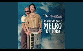 "S&oacute; aguento com o melro de fora": Duo Pimbalhudo (v&iacute;deo)