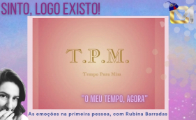 Sinto, logo existo - O meu tempo, agora