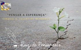 Ra&iacute;z do Pensamento - Pensar a esperan&ccedil;a