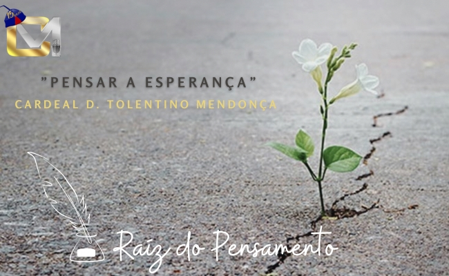 Raíz do Pensamento - Pensar a esperança