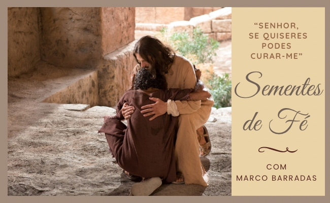 Sementes de Fé - Senhor, podes curar-me