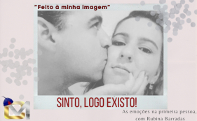 Sinto, logo existo -  Feito &agrave; minha imagem