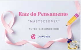Ra&iacute;z do pensamento - Mastectomia