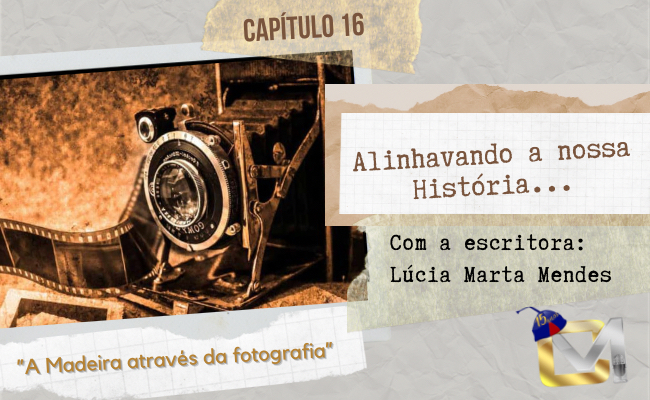 Alinhavando a nossa história - A Madeira através da fotografia
