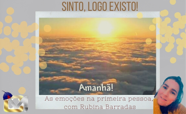 Sinto, logo existo - Amanhã