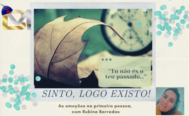 Sinto, logo existo - Tu não és o passado
