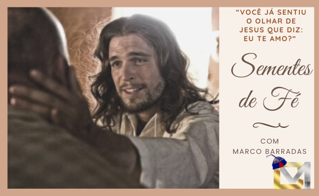 Sementes de Fé - Olhar de Jesus