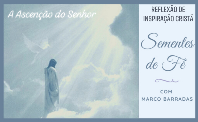 Sementes de Fé - Ascenção do Senhor