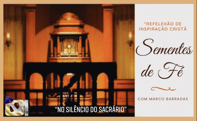Sementes de Fé - Silêncio do Sacrário