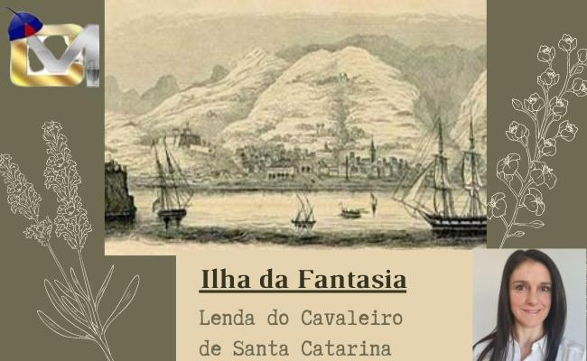 Ilha da Fantasia - Lenda do Cavaleiro de Santa Catarina