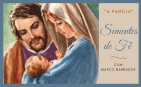 Sementes de F&eacute; - A fam&iacute;lia