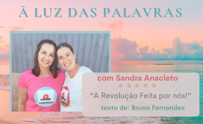 À luz das palavras - Revolução feita por nós