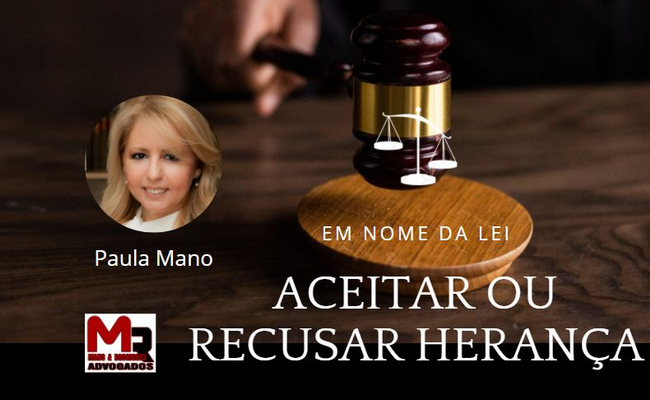 Em Nome da Lei: Recusar ou aceitar uma herança