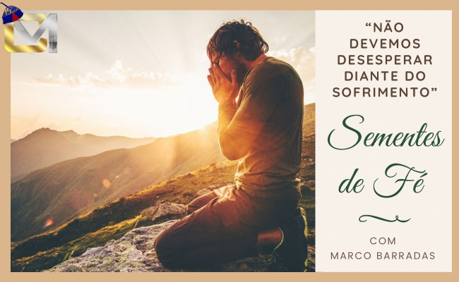 Sementes de Fé - Sofrimento