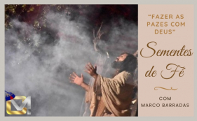 Sementes de F&eacute; - Fazer as pazes com Deus