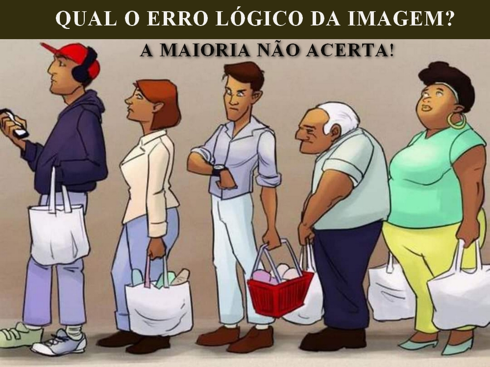 Qual o erro lógico desta imagem? A maioria não acerta.
