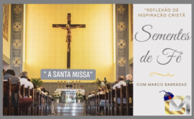 Sementes de F&eacute; - Santa Missa