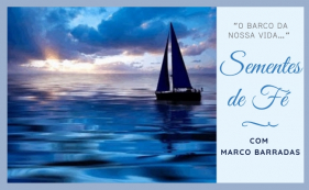 Sementes de F&eacute; - Barco da nossa vida