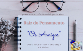 Ra&iacute;z do pensamento - Os amigos
