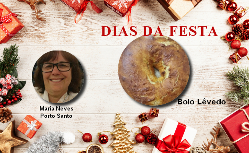 Dias da Festa: Bolo Lêvedo
